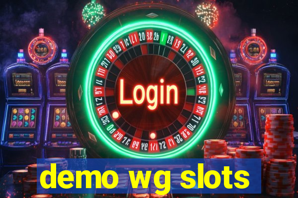 demo wg slots